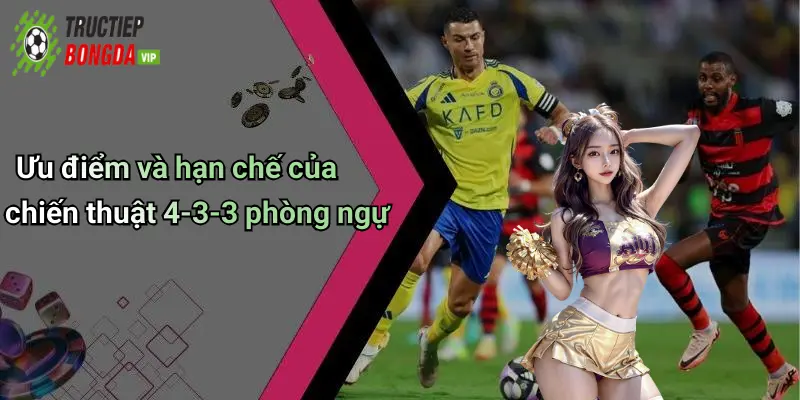 Ưu điểm và hạn chế của chiến thuật 4-3-3 phòng ngự