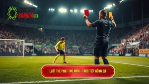 Luật thẻ phạt thủ môn - TRỰC TIẾP BÓNG ĐÁ