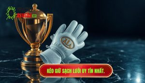 Đội giữ sạch lưới nhiều có đáng theo không? Phân tích từ chuyên gia